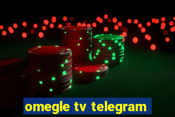 omegle tv telegram